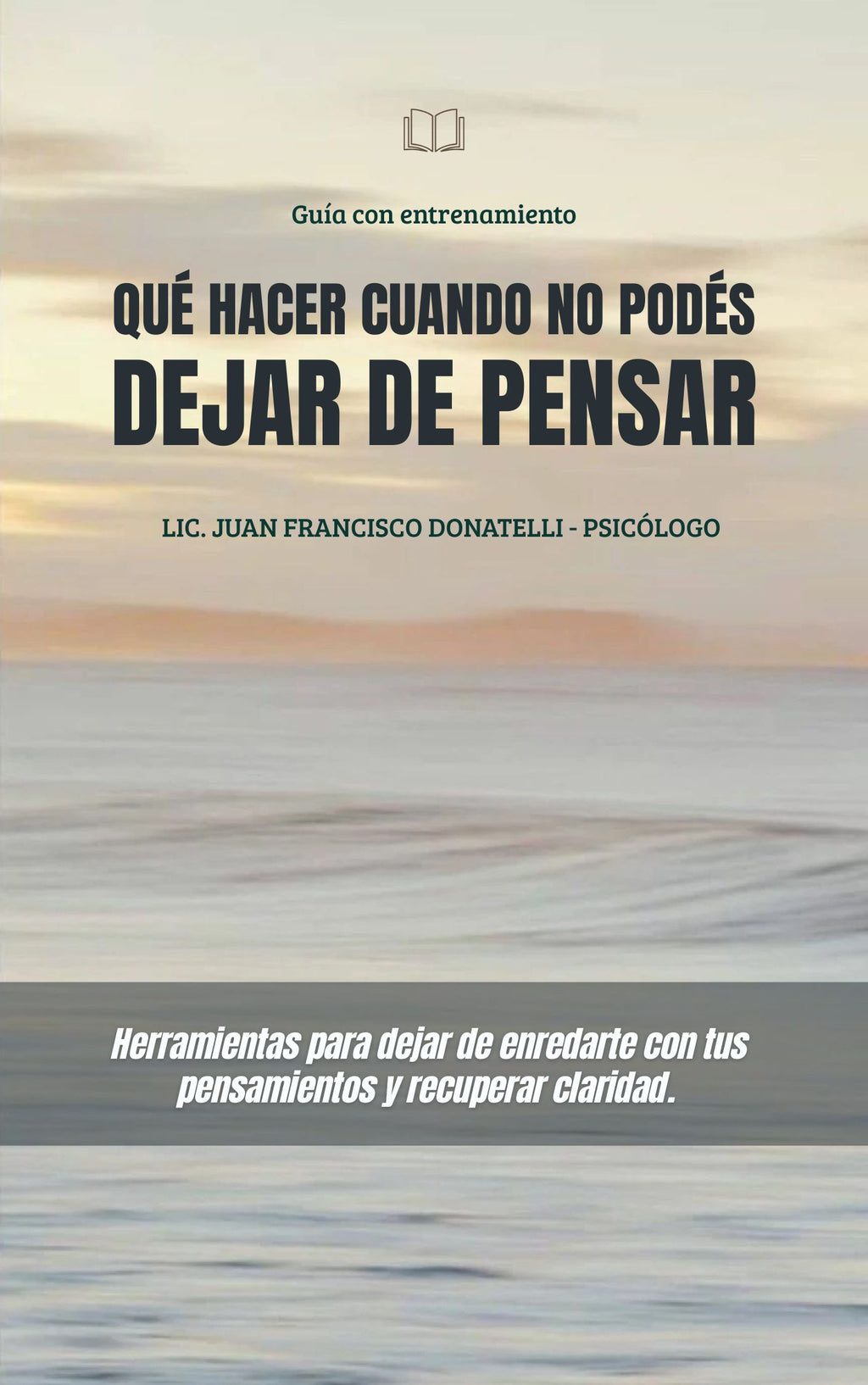 Dejar de vivir atrapado en el malestar - Aprendé a relacionarte de otra manera con tus pensamientos y emociones para acercarte a la vida que querés.