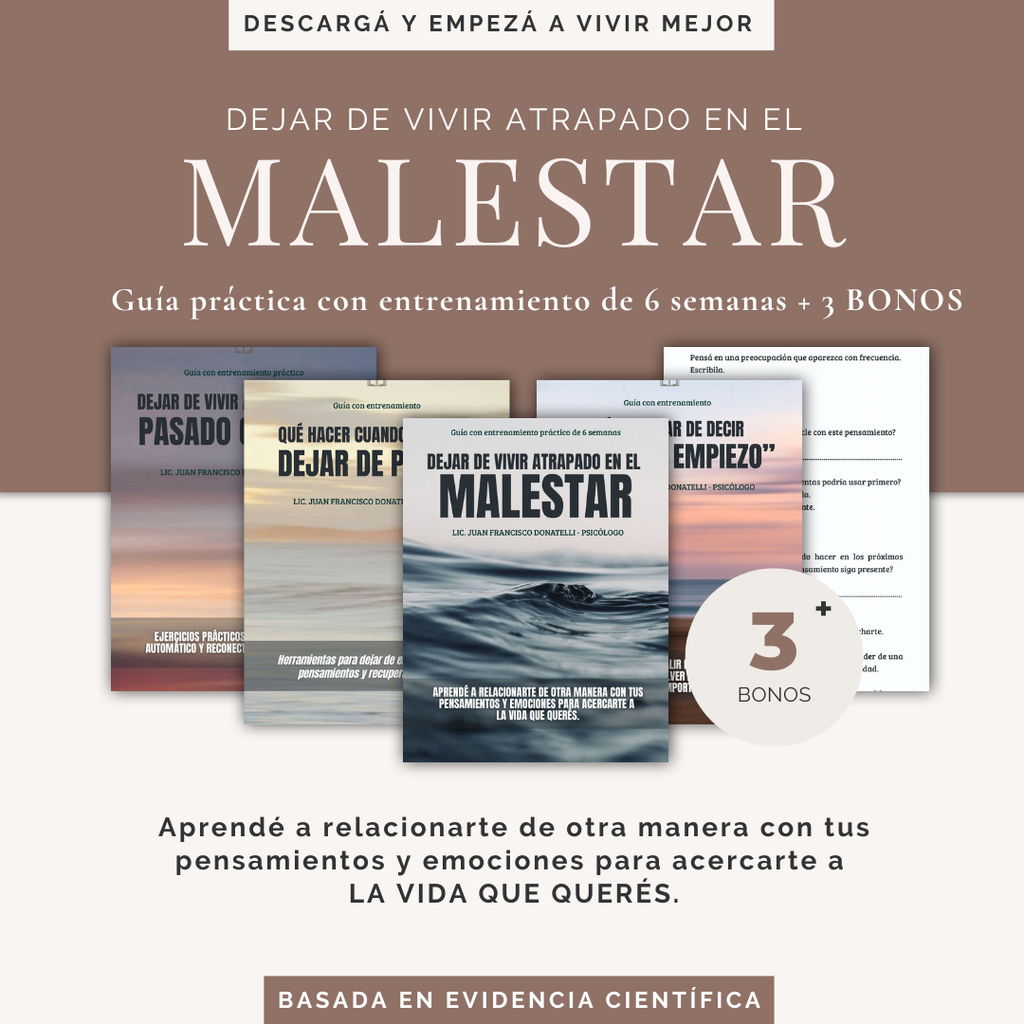 Dejar de vivir atrapado en el malestar - Aprendé a relacionarte de otra manera con tus pensamientos y emociones para acercarte a la vida que querés.